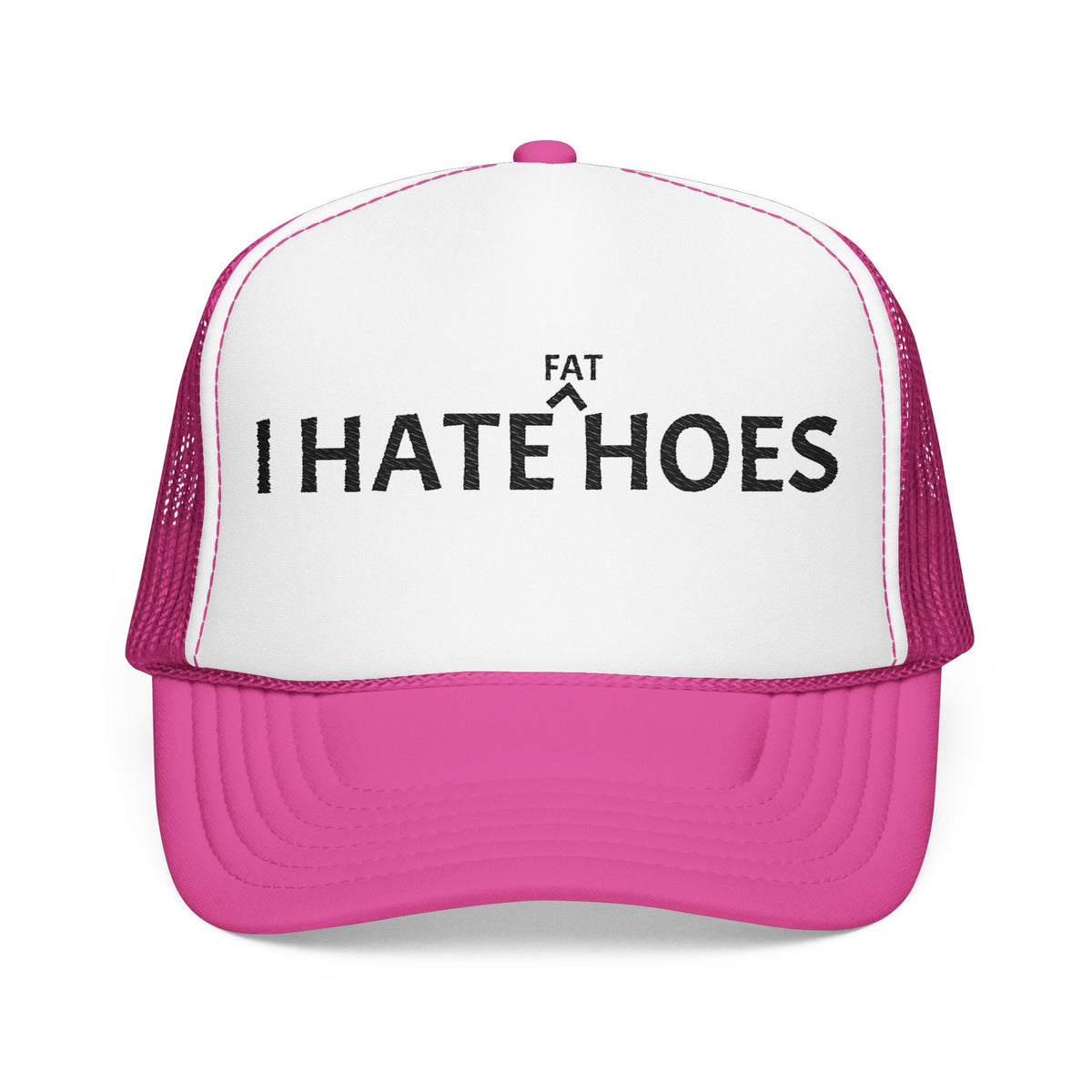 Trucker Hat "I Hate Fat Hoes"