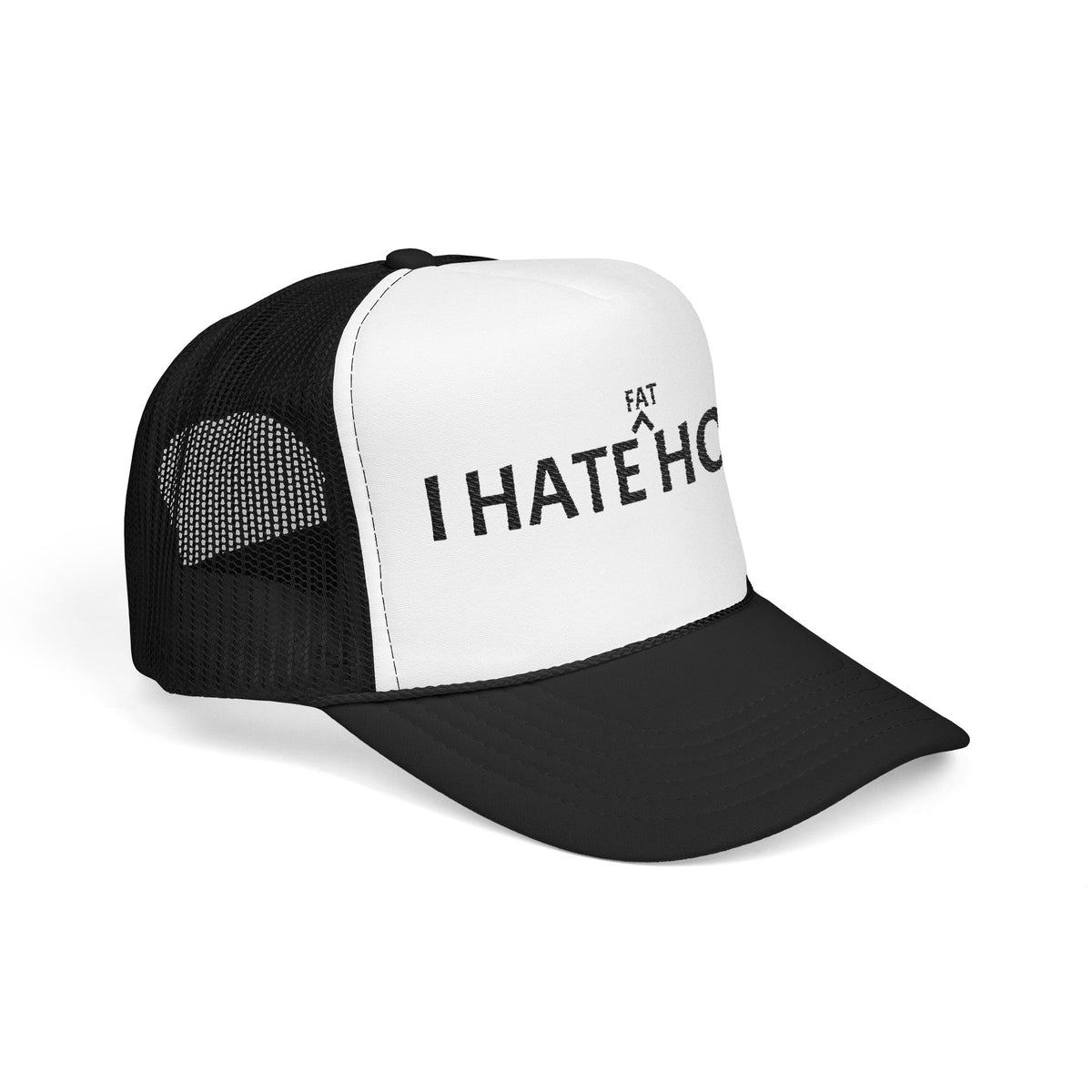 Trucker Hat "I Hate Fat Hoes"