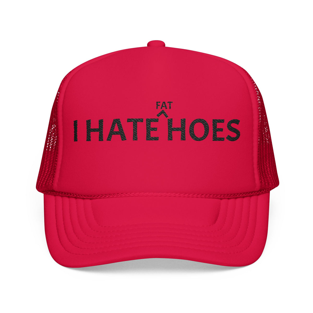 Trucker Hat "I Hate Fat Hoes"