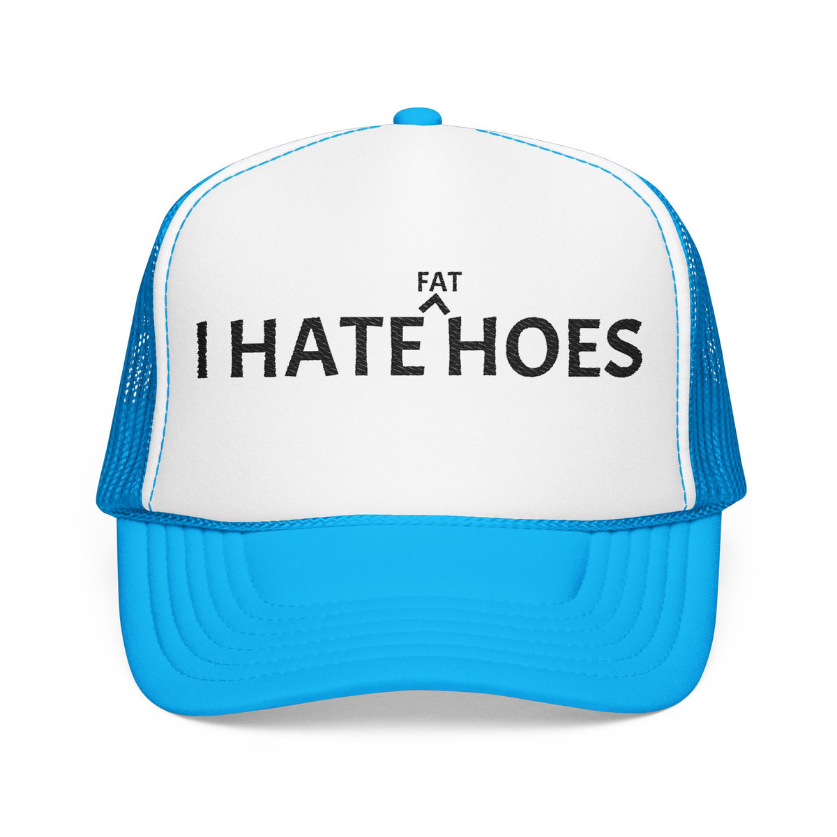Trucker Hat "I Hate Fat Hoes"