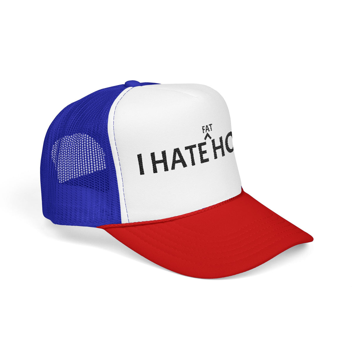 Trucker Hat "I Hate Fat Hoes"