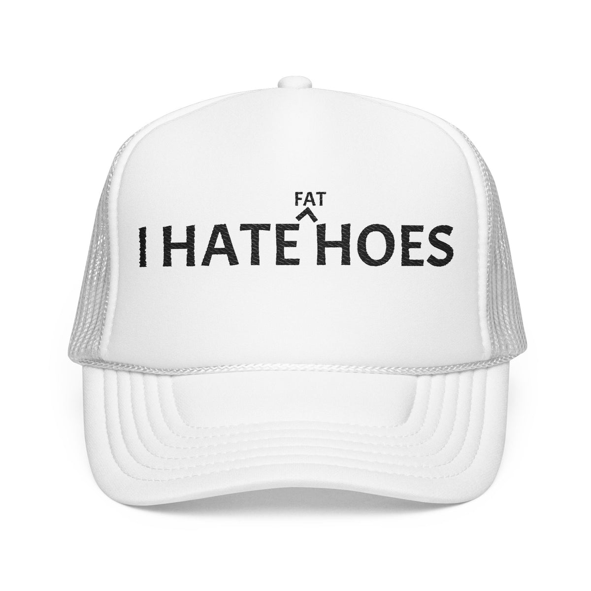 Trucker Hat "I Hate Fat Hoes"